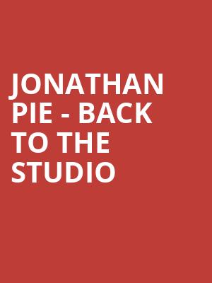 Jonathan Pie - Back to The Studio at Eventim Hammersmith Apollo